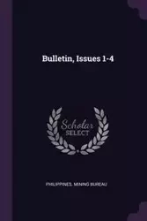 Bulletin, Issues 1-4 - Philippines. Mining Bureau