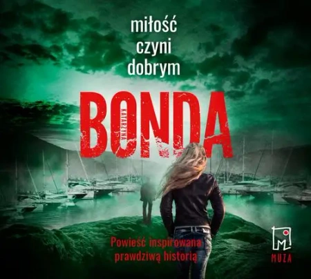 audiobook Miłość czyni dobrym - Katarzyna Bonda