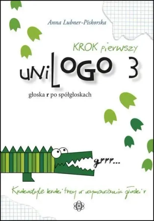 uniLOGO 3. Krok pierwszy. Głoska r po spółgłoskach - Anna Lubner-Piskorska