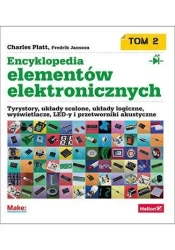 Encyklopedia elementów elektronicznych T.2... - Charles Platt, Fredrik Jansson