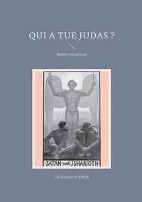 Qui a tué Judas ? - Stener Christophe