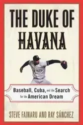 The Duke of Havana - Steve Fainaru
