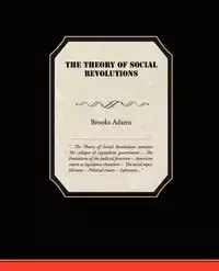 The Theory of Social Revolutions - Brooks Adams