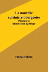 La nouvelle cuisinière bourgeoise - Franc-Nohain