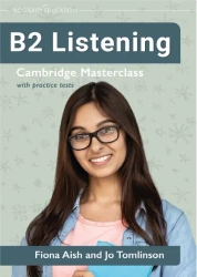Listening B2 Cambridge Masterclass with Practice.. - Fiona Aish, Jo Tomlinson