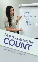 Make Leadership Count - Anthony J. Perkins Dr.