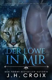 Der Löwe in mir - Eine Löwenshifter Romanze - Croix JH