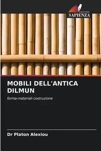 MOBILI DELL'ANTICA DILMUN - Alexiou Dr Platon