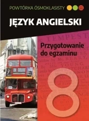 Powtórka ósmoklasisty. Język ang. Przygotowanie.. - Marta Tkaczyk, Anna Kudelska