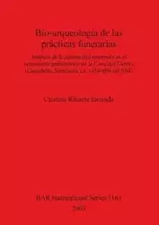 Bio-arqueología de las prácticas funerarias - Cristina Rihuete Herrada