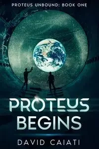 Proteus Begins - David Caiati