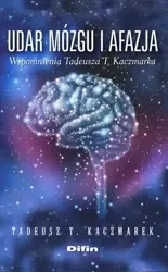 Udar mozgu i afazja wspomnienia - Tadeusz Teofil Kaczmarek