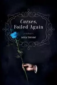 Curses, Foiled Again - Trevor Sera