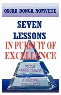 Seven Lessons in Pursuit of Excellence - Oscar Bonga Nomvete