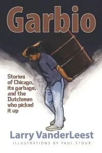 Garbio - Larry Vanderleest