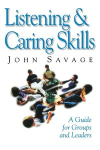 Listening & Caring Skills - John Savage