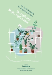 Ja, czyli my. Moje, czyli nasze - Jacek Bernacik, Krzysztof Porosło