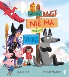 W tej bajce nie ma złego wilka - Lou Carter, Deborah Allwright, Katarzyna Biegańska