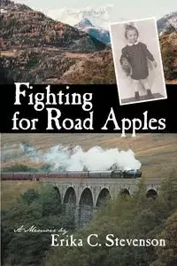Fighting for Road Apples - Erika Stevenson