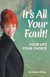 It's All Your Fault - Wilton Deidre