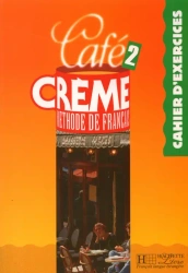 Cafe Creme 2 ćwiczenia - Sylvie Pons, Sandra Trevisi, Marcella Beacco Di Giura, José Canelas, Pierre Delaisne