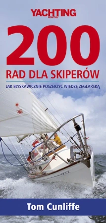 200 rad dla skiperów. Jak błyskawicznie poszerzyć wiedzę żeglarską (dodruk 2023) - Tom Cunliffe