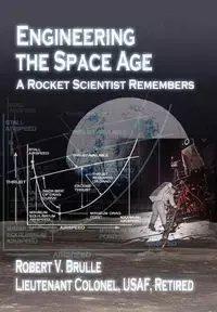 Engineering the Space Age - Robert Brulle