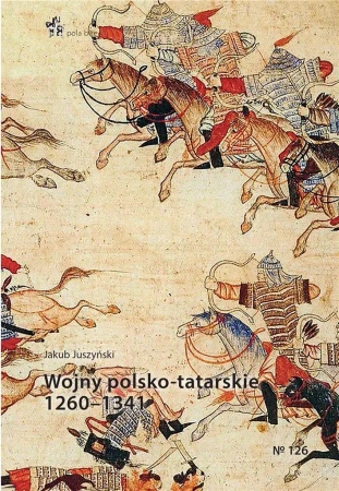 Wojny polsko-tatarskie 1260-1341 - Jakub Juszyński