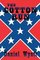 The Cotton Run - Wyatt Daniel