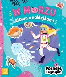 W morzu. Album z naklejkami. Poznaję i wyklejam - Opracowanie zbiorowe