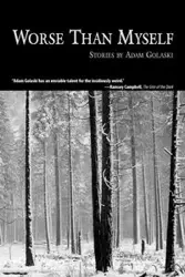 Worse Than Myself - Adam Golaski