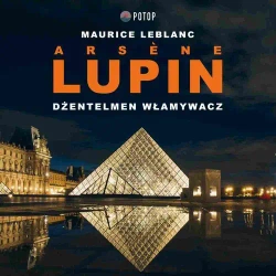 audiobook Arsène Lupin. Dżentelmen włamywacz - Maurice Leblanc