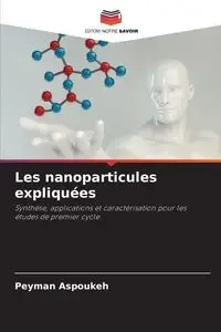 Les nanoparticules expliquées - Aspoukeh Peyman