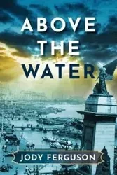 Above the Water - Jody Ferguson