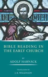 Bible Reading in the Early Church - Harnack Adolf