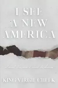 I See A New America - King Virgil Cheek