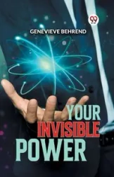 Your Invisible Power - Genevieve Behrend