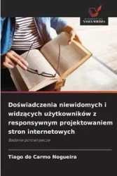 Doświadczenia niewidomych i widzących użytkowników z responsywnym projektowaniem stron internetowych - do Carmo Nogueira Tiago