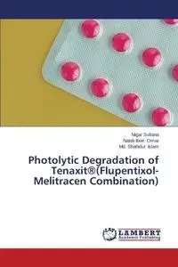 Photolytic Degradation of Tenaxit(r)(Flupentixol-Melitracen Combination) - Sultana Nigar