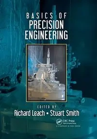 Basics of Precision Engineering - Leach Richard