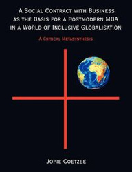 A Social Contract with Business as the Basis for a Postmodern MBA in a World of Inclusive Globalisation - Coetzee Jopie