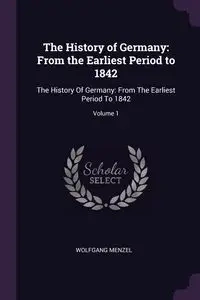 The History of Germany - Menzel Wolfgang