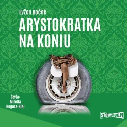 audiobook Arystokratka. Tom 3. Arystokratka na koniu - Evžen Boček