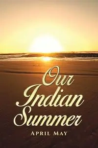 Our Indian Summer - May April
