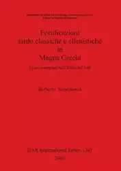 Fortificazioni tardo classiche e ellenistiche in Magna Grecia - Roberto Sconfienza