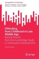 Offending from Childhood to Late Middle Age - David P. Farrington