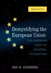 Demystifying the European Union - Roy H. Ginsberg