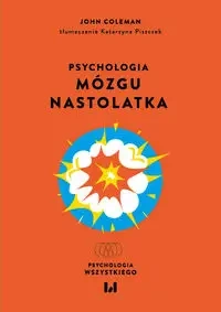 Psychologia mózgu nastolatka - John Coleman