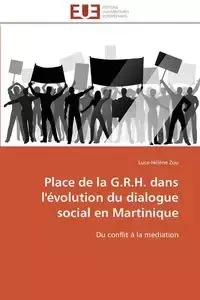 Place de la g.r.h. dans l'évolution du dialogue social en martinique - ZOU-L