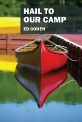 Hail to Our Camp - Ed Cohen